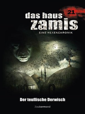 cover image of Das Haus Zamis 21--Der teuflische Derwisch